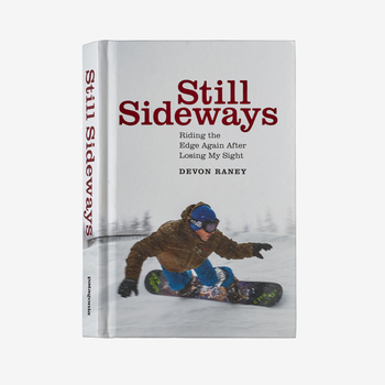 Still Sideways: Riding the Edge Again after Losing My Sight (hardcover book published by Patagonia)
